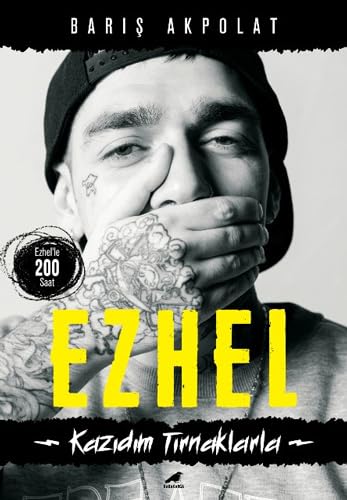 Ezhel - Kazıdım Tırnaklarla: Ezhel'le 200 Saat Historical Fiction