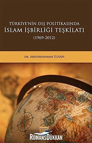 Türkiye'nin Dış Politikasında İslam İşbirliği Teşkilatı: (1969-2012) Politics & History