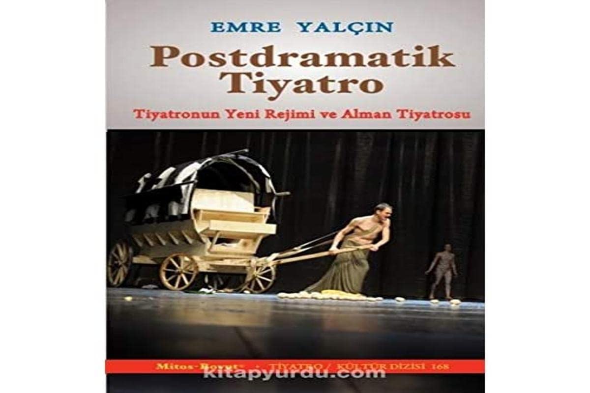 Postdramatik Tiyatro; Tiyatronun Yeni Rejimi ve Alman Tiyatrosu Books