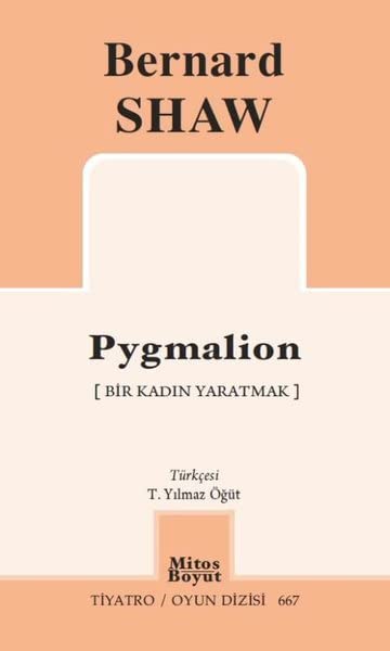 Pygmalion - Bir Kadın Yaratmak - Tiyatro Oyun Dizisi 667 Books