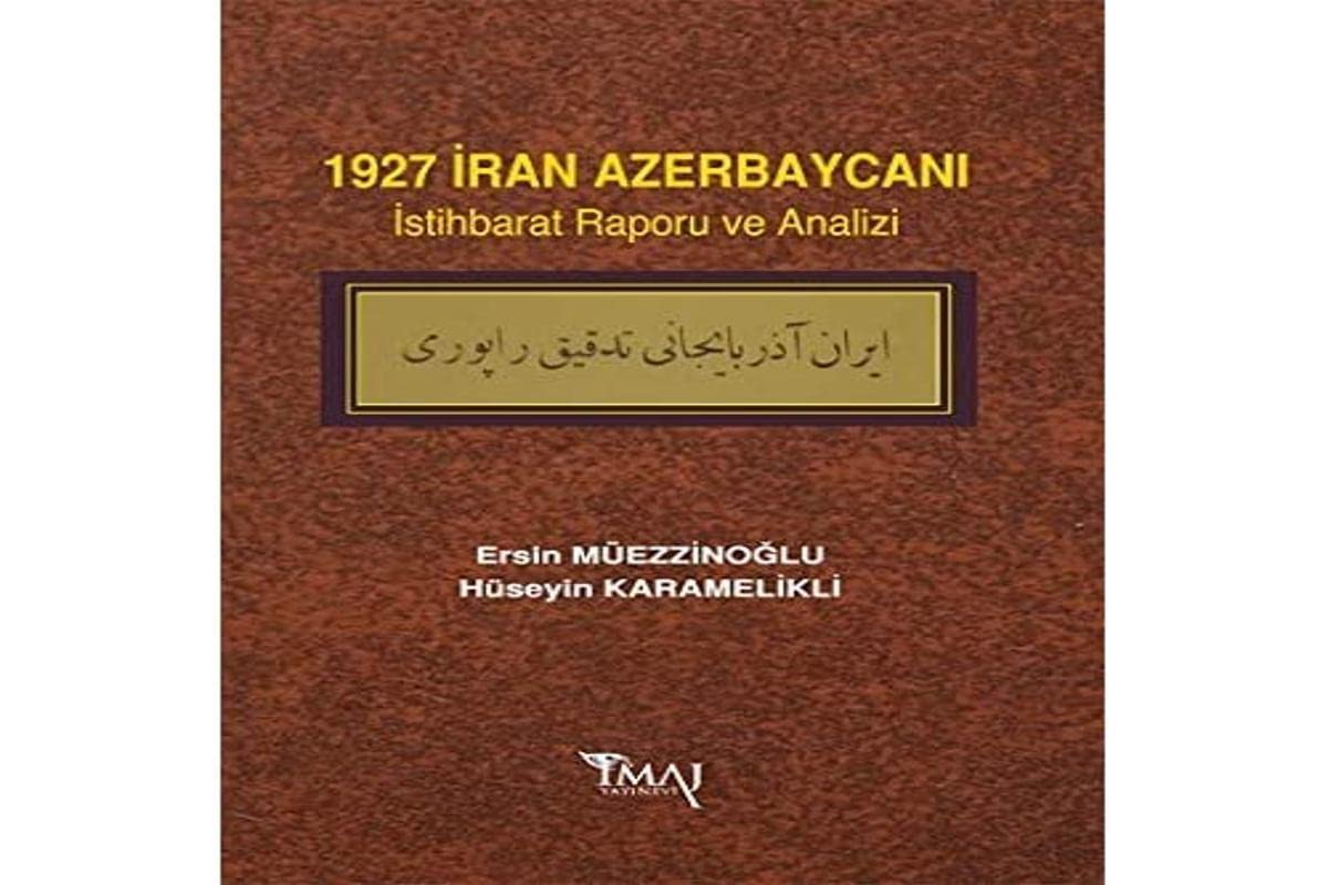 1927 İran Azerbaycanı İstihbarat Raporu ve Analizi Books