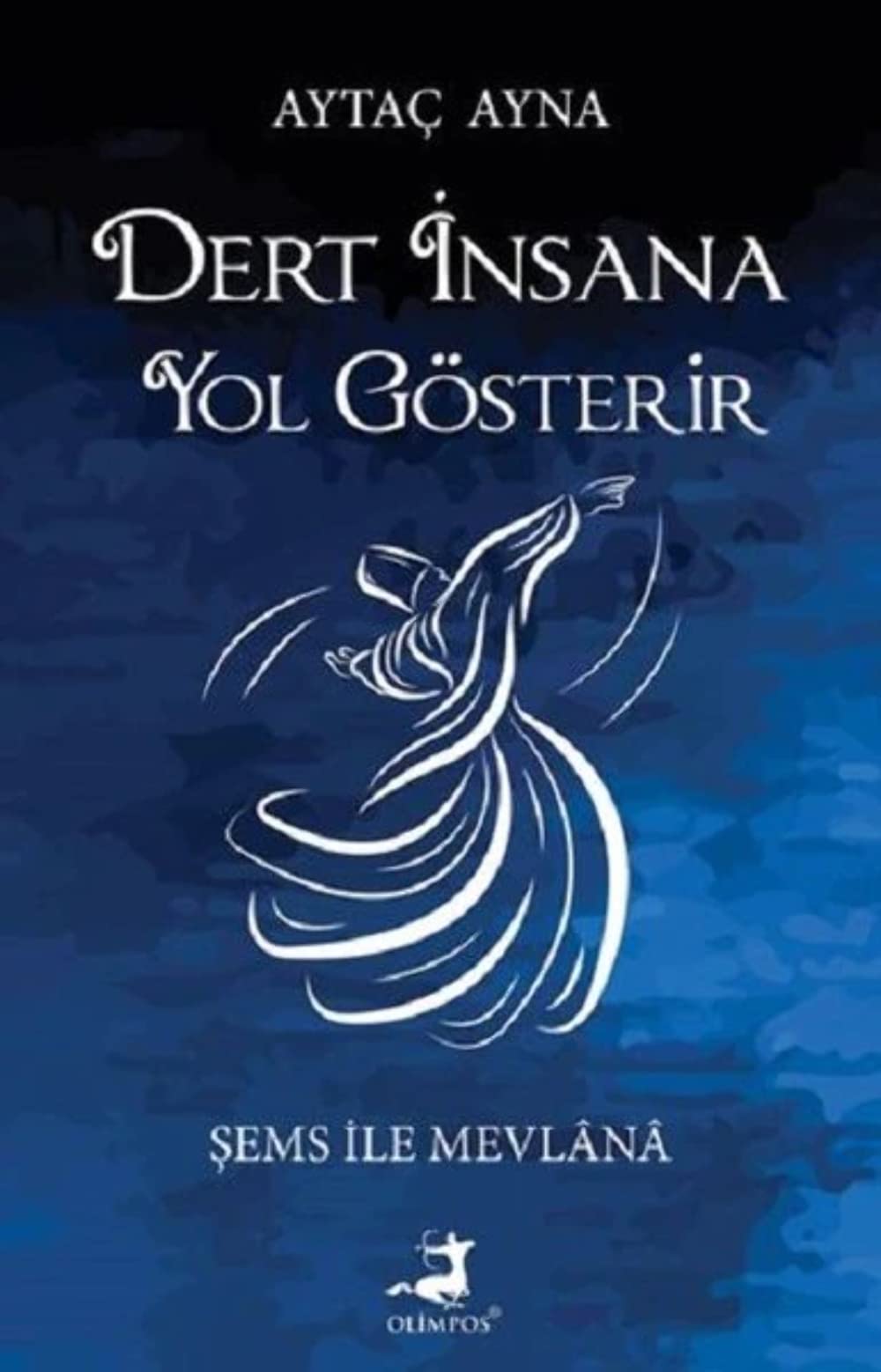 Dert İnsana Yol Gösterir: Şems İle Mevlana Essays & Short Stories