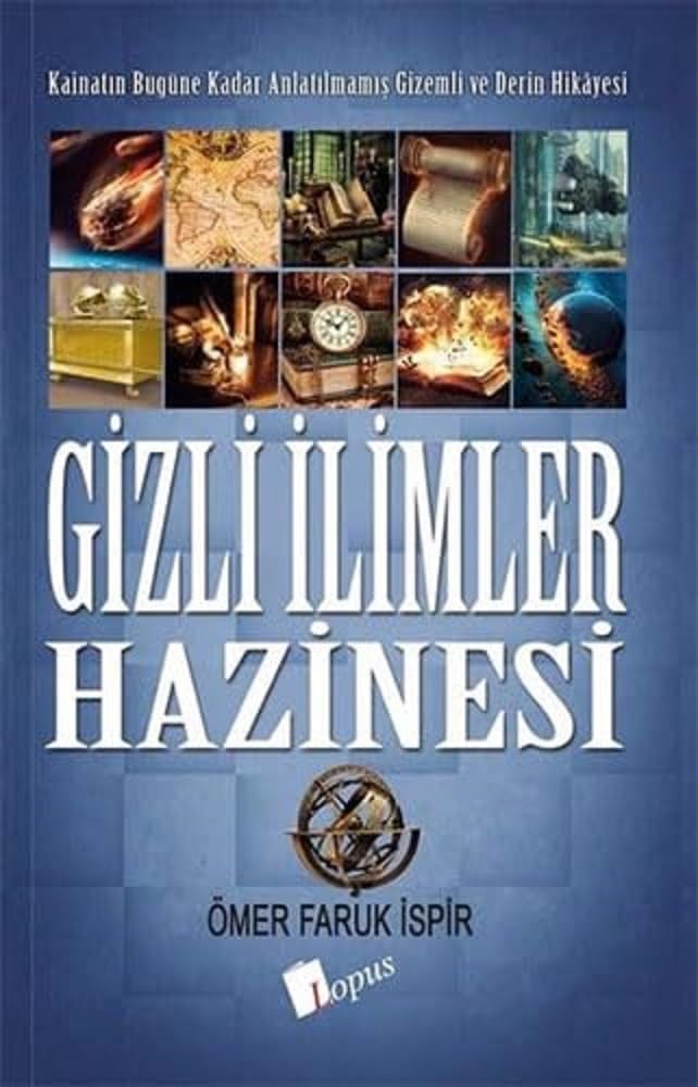 Gizli İlimler Hazinesi: Kainatın Bugüne Kadar Anlatılmamış Gizemli ve Derin Hikayesi Religion & Esotericism