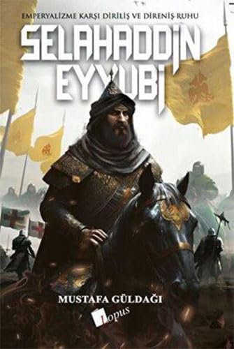 Selahaddin Eyyubi: Emperyalizme Karşı Diriliş ve Direniş Ruhu Politics & History