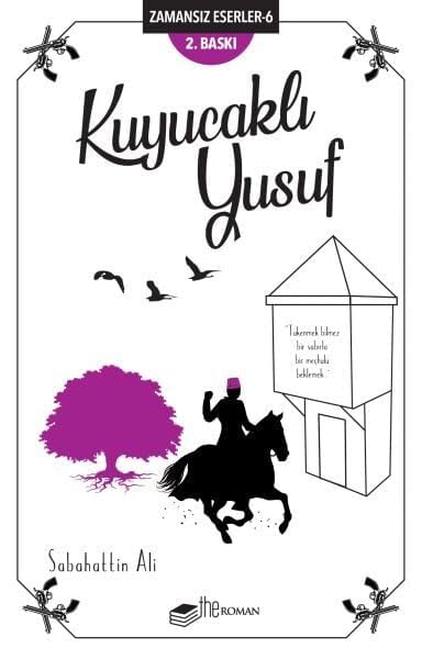 Kuyucaklı Yusuf: Zamansız Eserler 6 - "Tükenmek Bilmez Bir Sabırla Bir Meçhulü Beklemek..." Historical Fiction