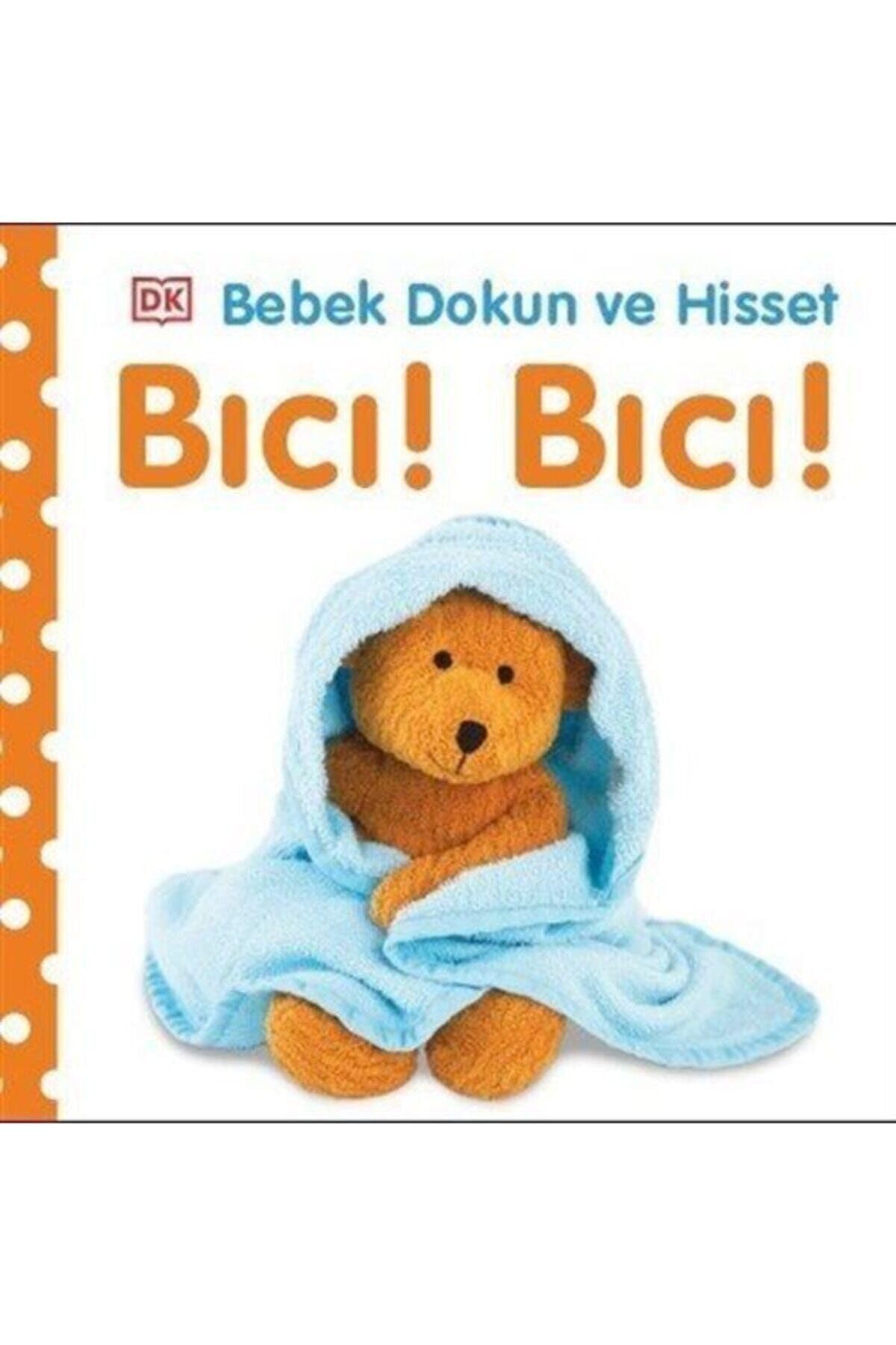 Bebek Dokun ve Hisset - Bıcı! Bıcı! (Ciltli) book
