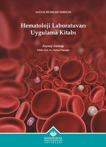 Hematoloji Laboratuvarı Uygulama Kitabı: Sağlık Bilimleri Serisi - 3 Medicine