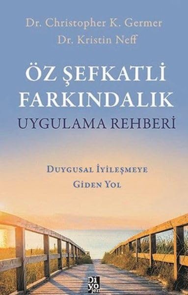 Öz Şefkatli Farkındalık Uygulama Rehberi: Duygusal İyileşmeye Giden Yol Psychology