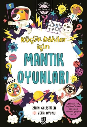Küçük Dahiler İçin Mantık Oyunları: Zihin Geliştiren 101 Zeka Oyunu book