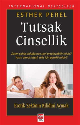 Tutsak Cinsellik: Zaten Sahip Olduğumuz Şeyi Arzulayabilir Miyiz? Yakın Olmak Ateşli Seks İçin Gerekli Midir? / Erotik Zekanın Kilidini Açmak Leisure, Home & Garden