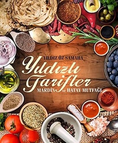 Yıldızlı Tarifler: Mardin ve Hatay Mutfağı Leisure, Home & Garden