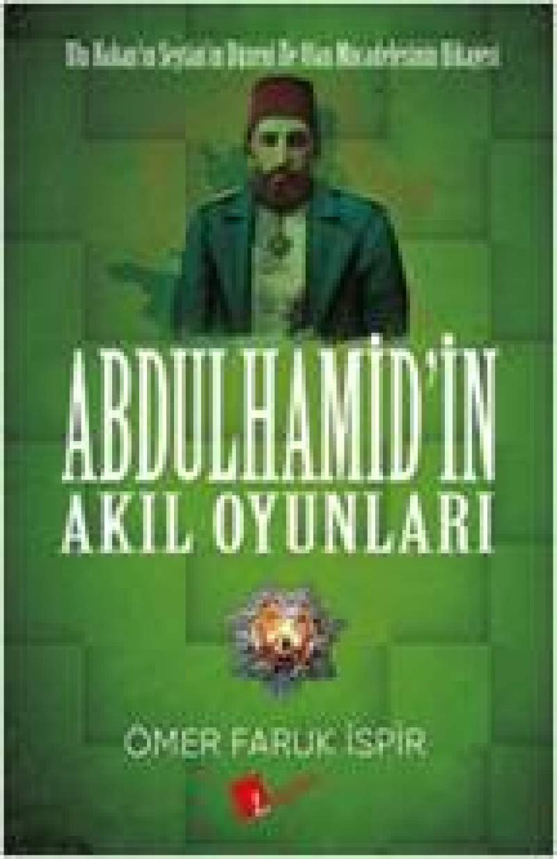 Abdülhamidin Akil Oyunlari Politics & History