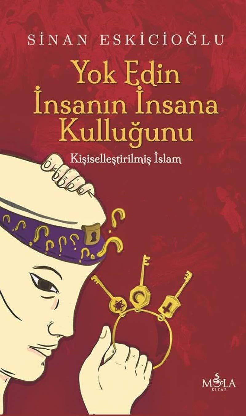 Yok Edin Insanin Insana Kullugunu: Kisisellestirilmis Islam Social Sciences