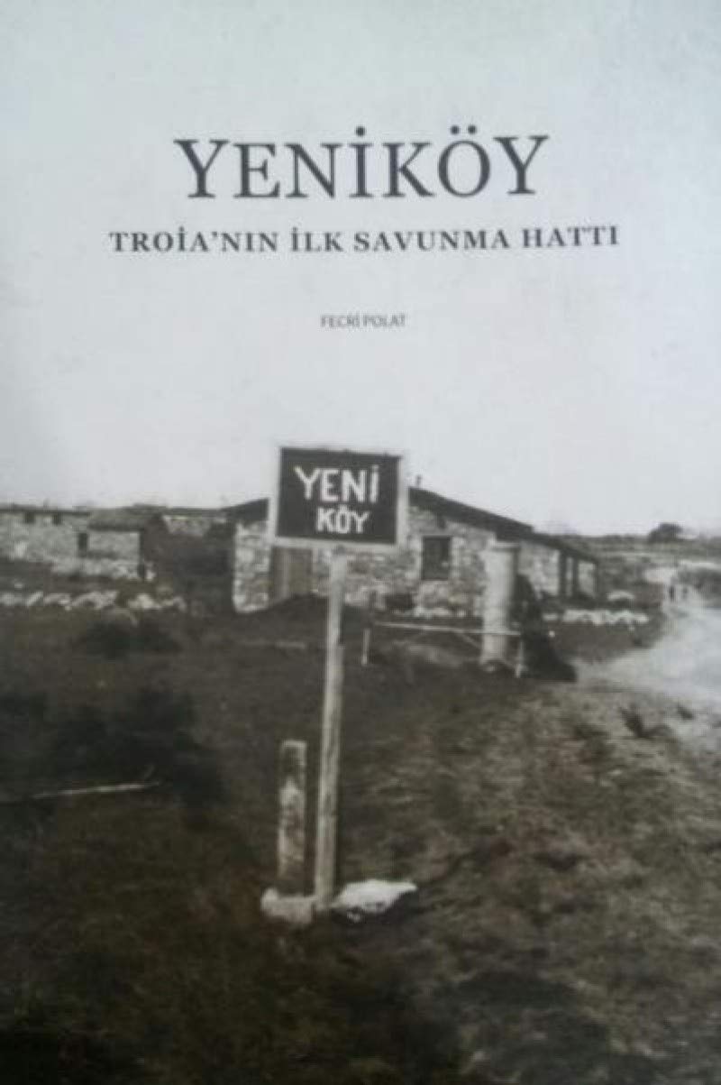 Yeniköy - Troia'nin Ilk Savunma Hatti Books