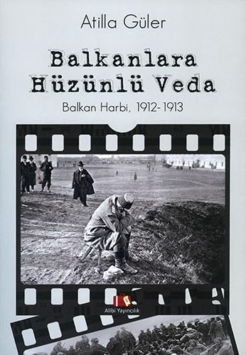 Balkanlara Hüzünlü Veda, Balkan Harbi, 1912-1913 Study Guides