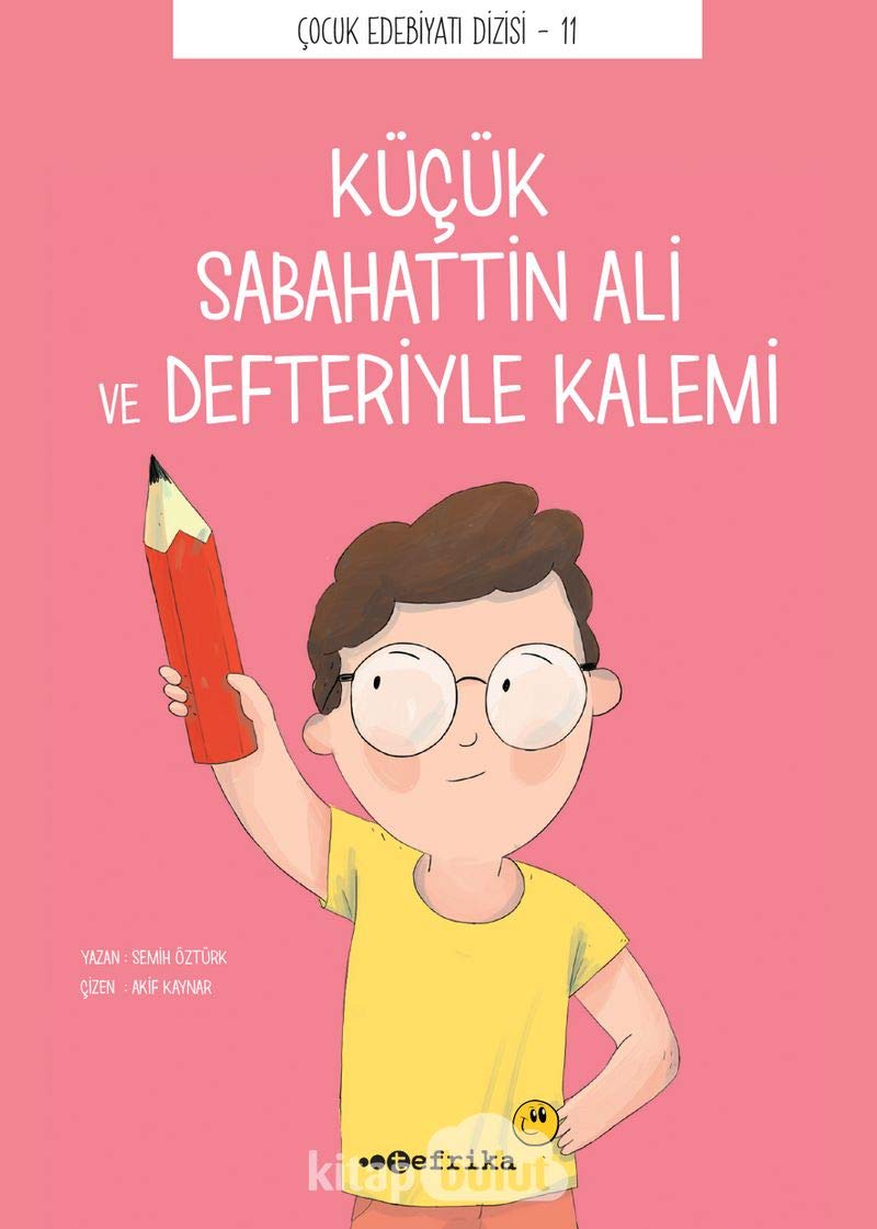 Küçük Sabahattin Ali ve Defteriyle Kalemi: Çocuk Edebiyatı Dizisi -11 book
