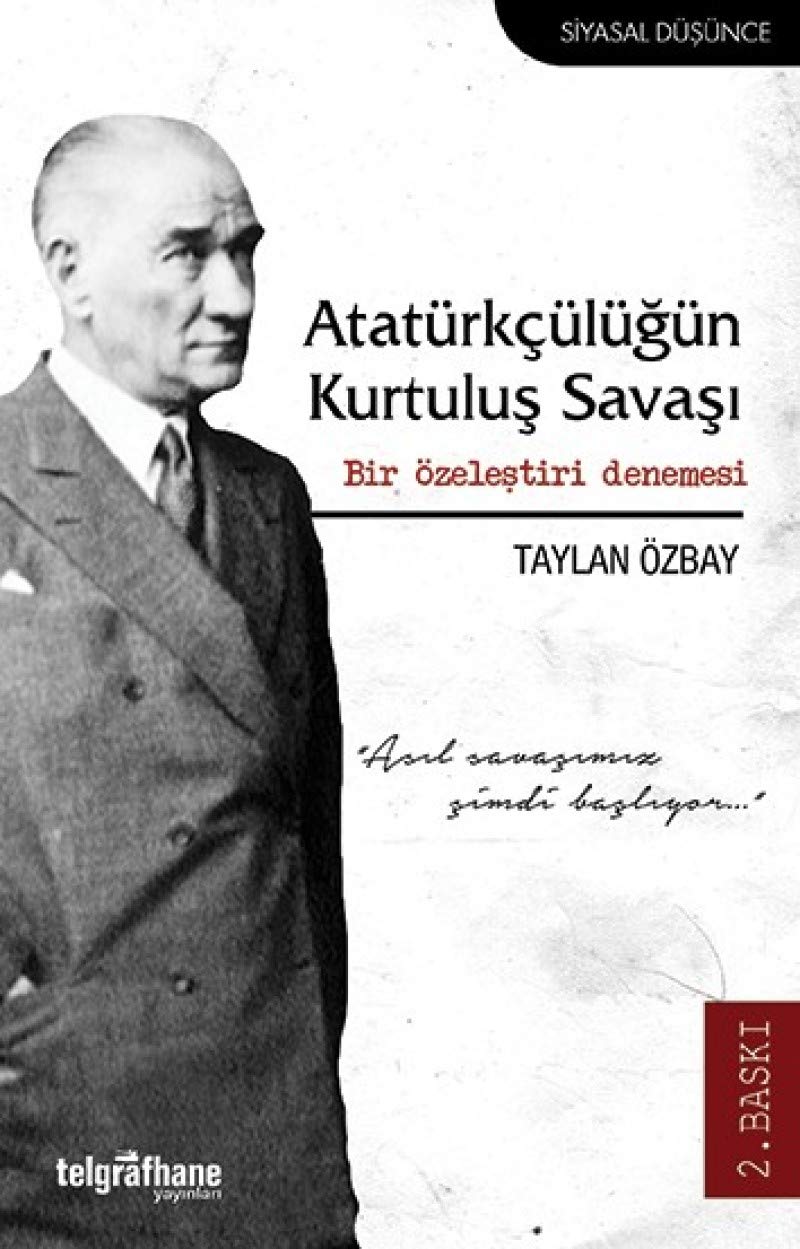 Atatürkcülügün Kurtulus: Savasi; Bir Özelestiri Denemesi Books