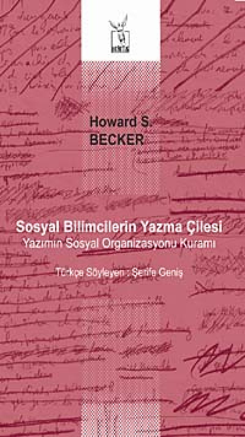 Sosyal Bilimcilerin Yazma Cilesi: Yazimin Sosyal Organizasyonu Kurami: Yazımın Sosyal Organizasyonu Kuramı Books