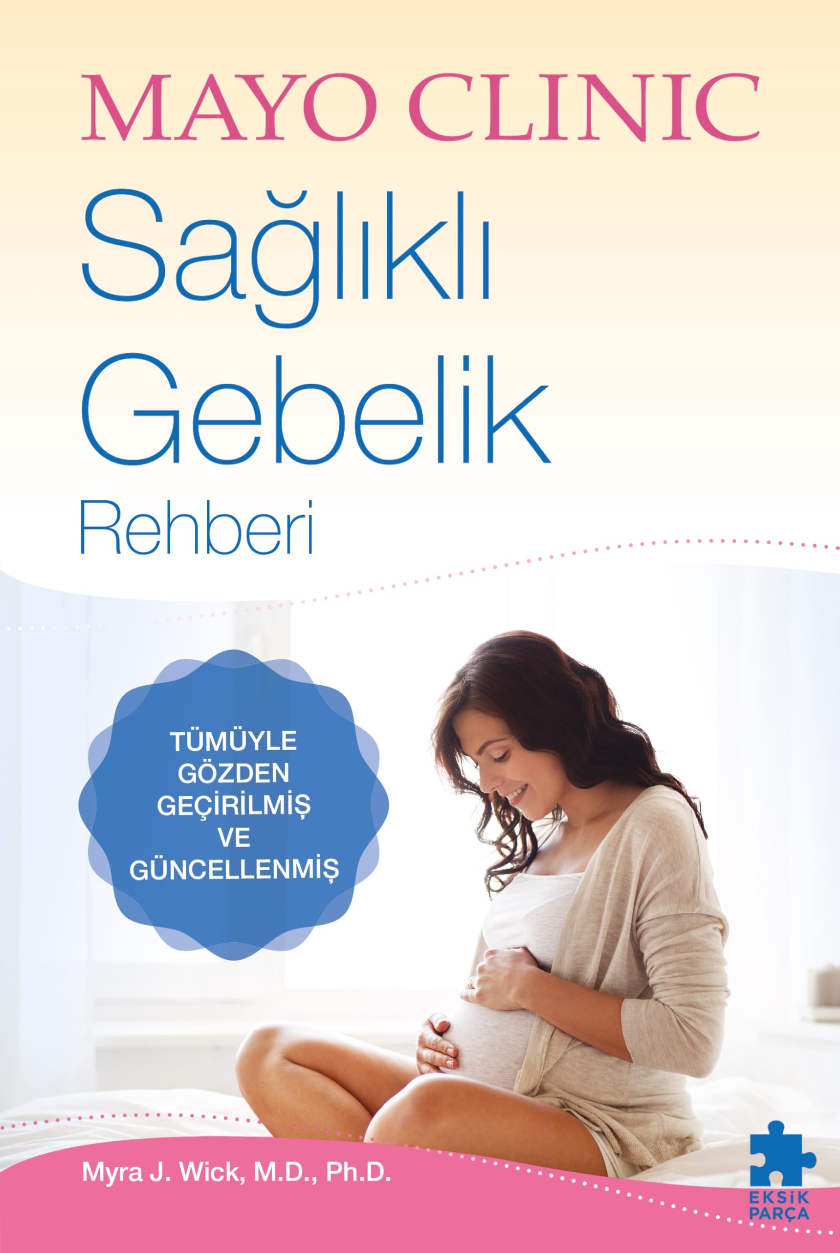 Mayo Clinic - Sağlıklı Gebelik Rehberi (Ciltli): Ebeveyn Olan Doktorlardan Parents & Children