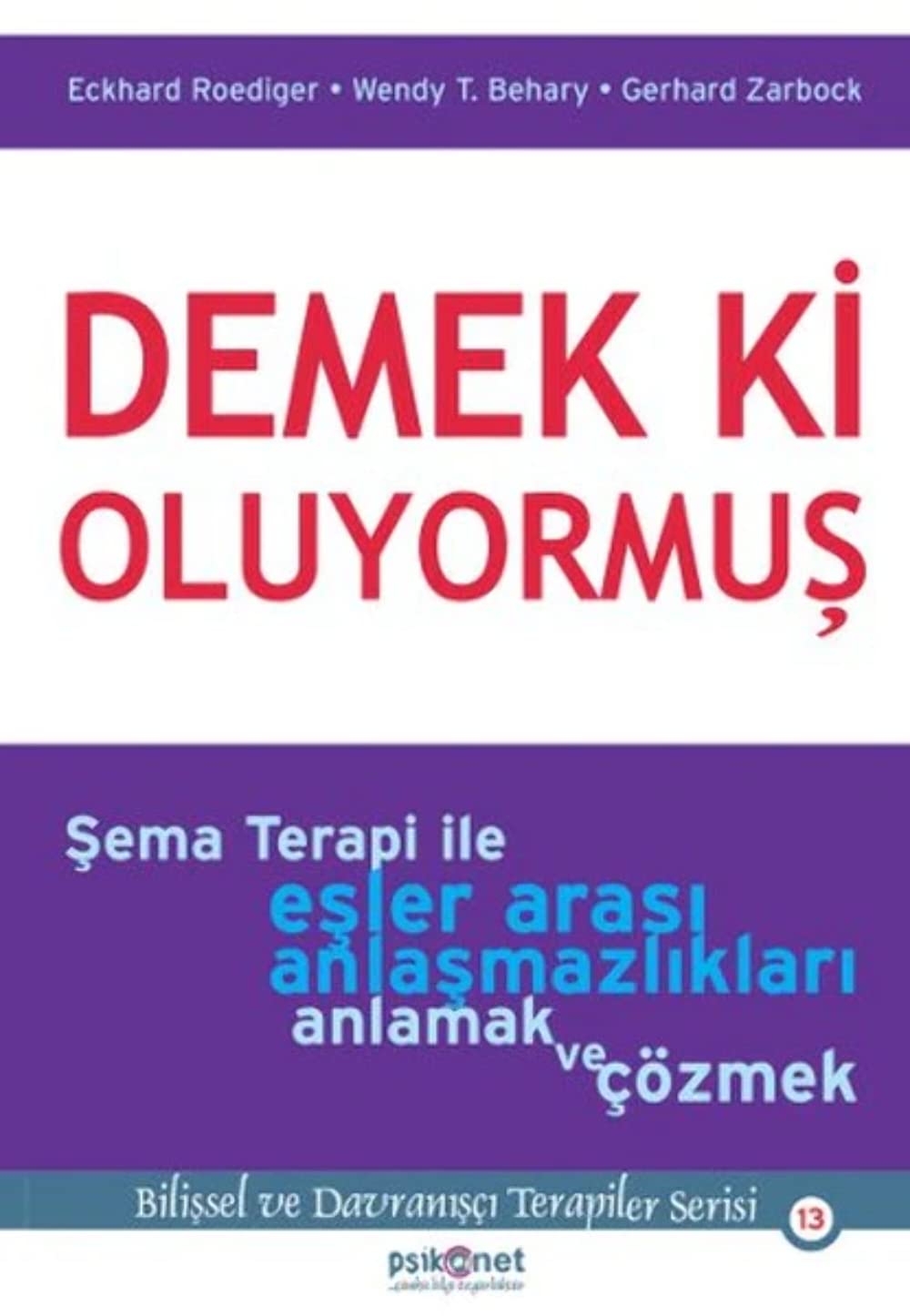 Demek ki Oluyormuş: Şema Terapi İle Eşler Arası Anlaşmazlıkları Anlamak ve Çözmek book