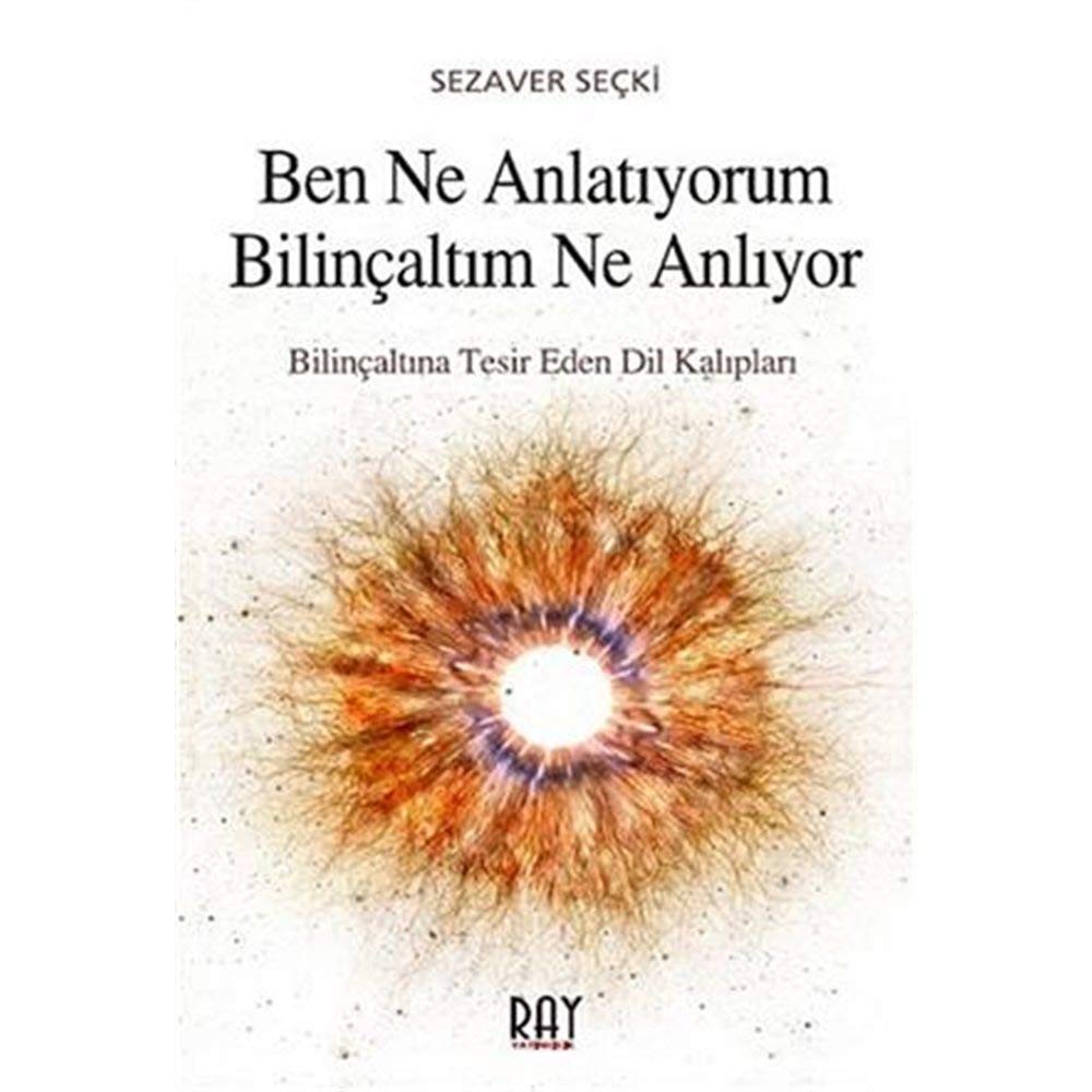 BEN NE ANLATIYORUM BİLİNÇALTIM NE ANLIYOR book
