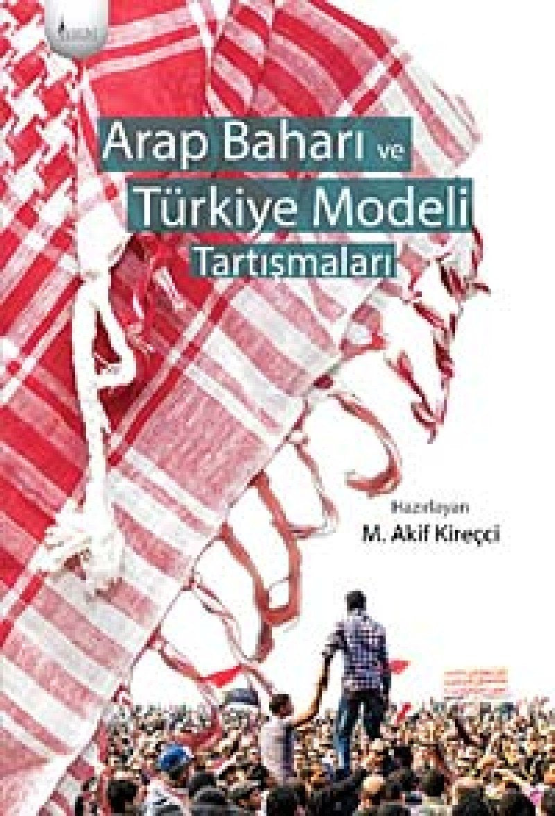 Arap Bahari ve Turkiye Modeli Tartismalari Books