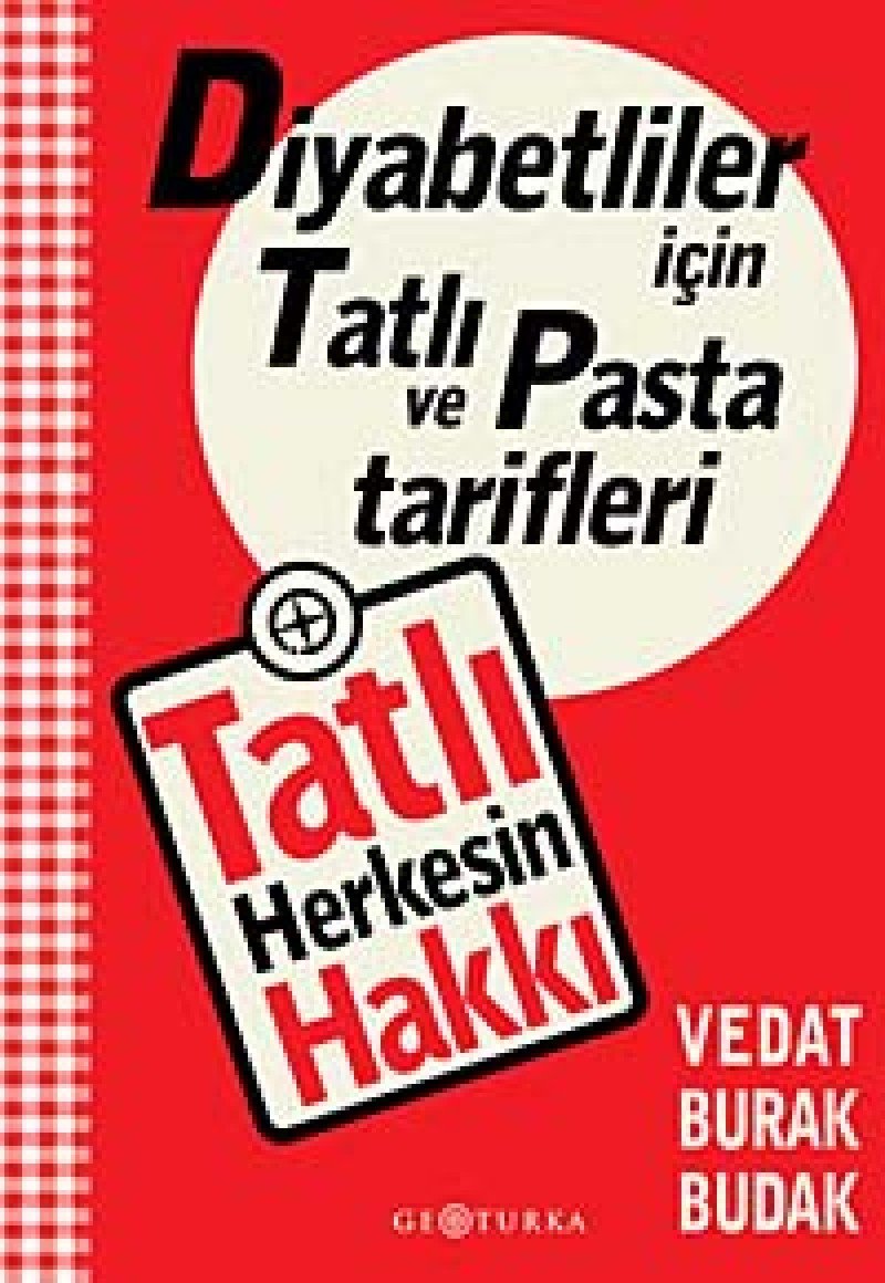 Tatli Herkesin Hakki - Diyabetliler Icin Tatli ve Pasta Tarifleri book