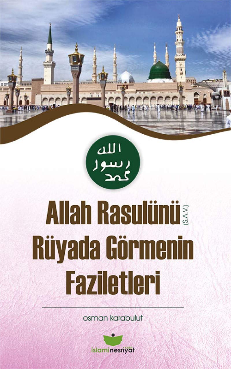 Allah Rasulünü (s.a.v.) Rüyada Görmenin Faziletleri Books