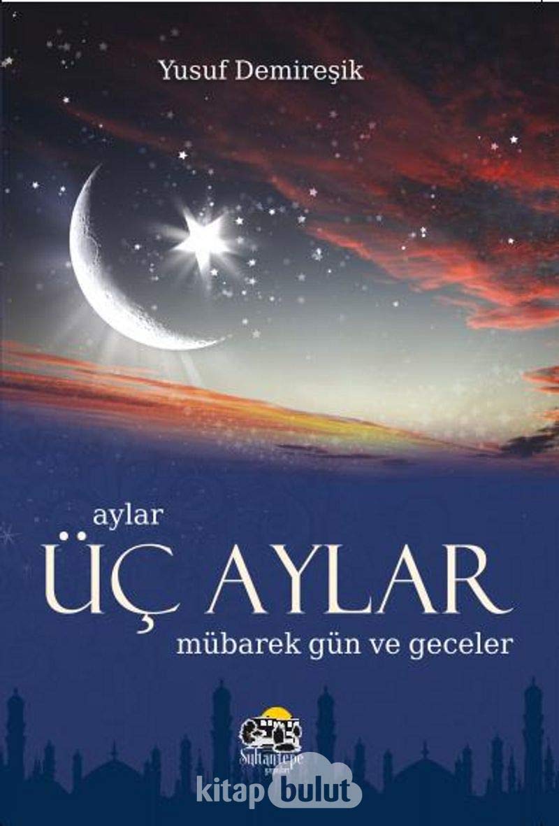 Aylar, Üçaylar, Mübarek Gün ve Geceler book