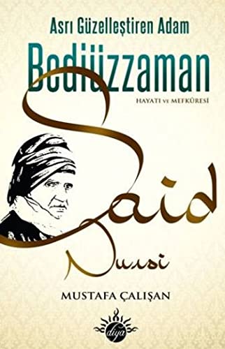 Asrı Güzelleştiren Adam Bediüzzaman Said Nursi Books