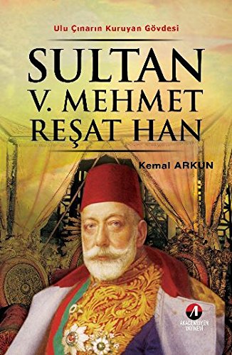 Sultan V. Mehmet Resat Han - (35. Osmanli Padisahi 100. Islam Halifesi) book