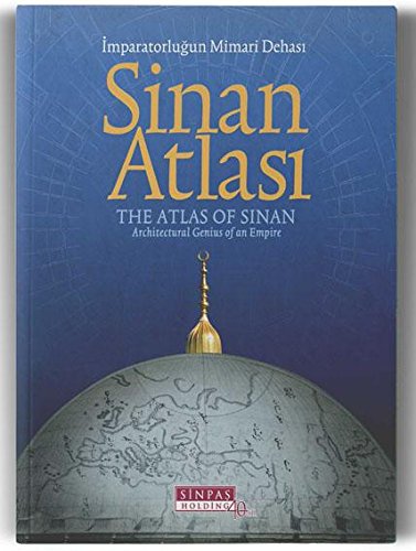 Imparatorlugun Mimari Dehasi Sinan Atlasi / The Atlas of Sinan - Architectural Genius of An Empire Books