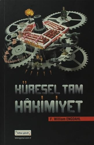 Küresel Tam Hakimiyet: Yeni Dünya Düzeninin Gerçek Yüzü Politics & History