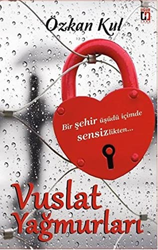 Vuslat Yagmurlari: Bir Sehir Üsüdü Icimde Sensizlikten Books