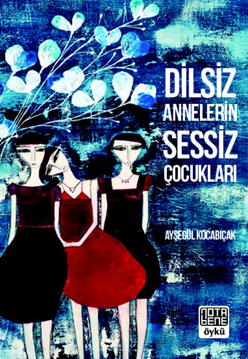 Dilsiz Annelerin Sessiz Cocuklari Historical Fiction