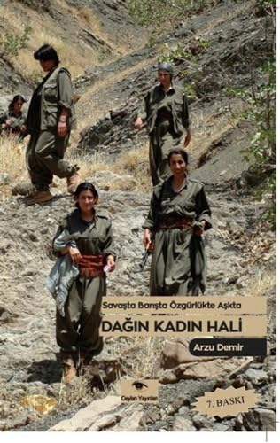 Dağın Kadın Hali: Savaşta ,Barışta ,Özgürlükte ,Aşkta book