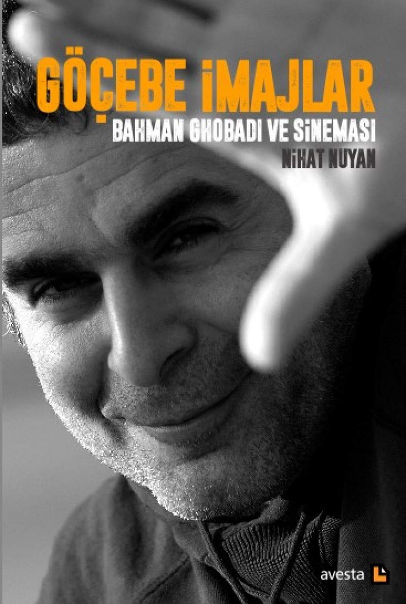 Gocebe Imajlar Bahman Chobadi ve Sinemasi Books