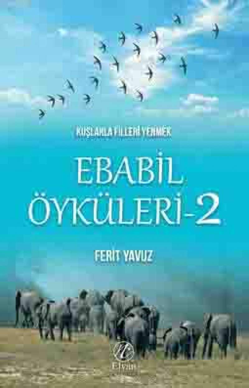 Kuslarla Filleri Yenmek / Ebabil oykuleri 2 Books