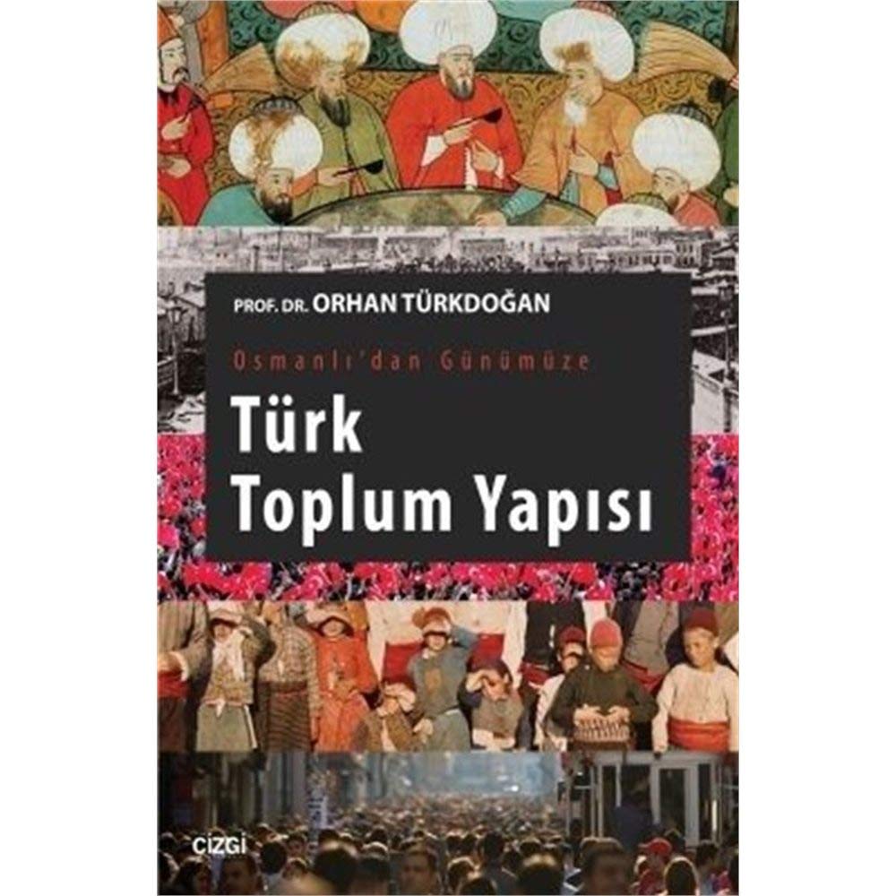 Osmanlı'dan Günümüze Türk Toplum Yapısı Politics & History