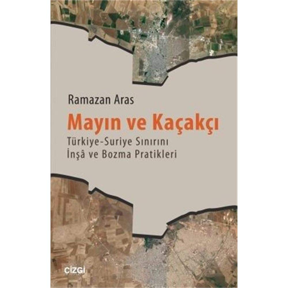 Mayın ve Kaçakçı: Türkiye-Suriye Sınırını İnşa ve Bozma Pratikleri Politics & History
