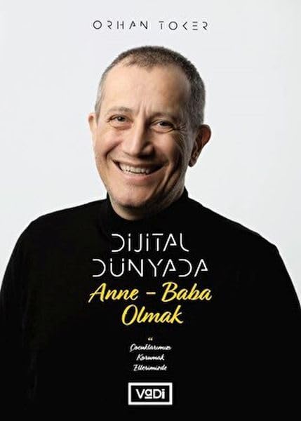 Dijital Dünyada Anne-Baba Olmak;Çocuklarımızı Korumak Ellerimizde Books