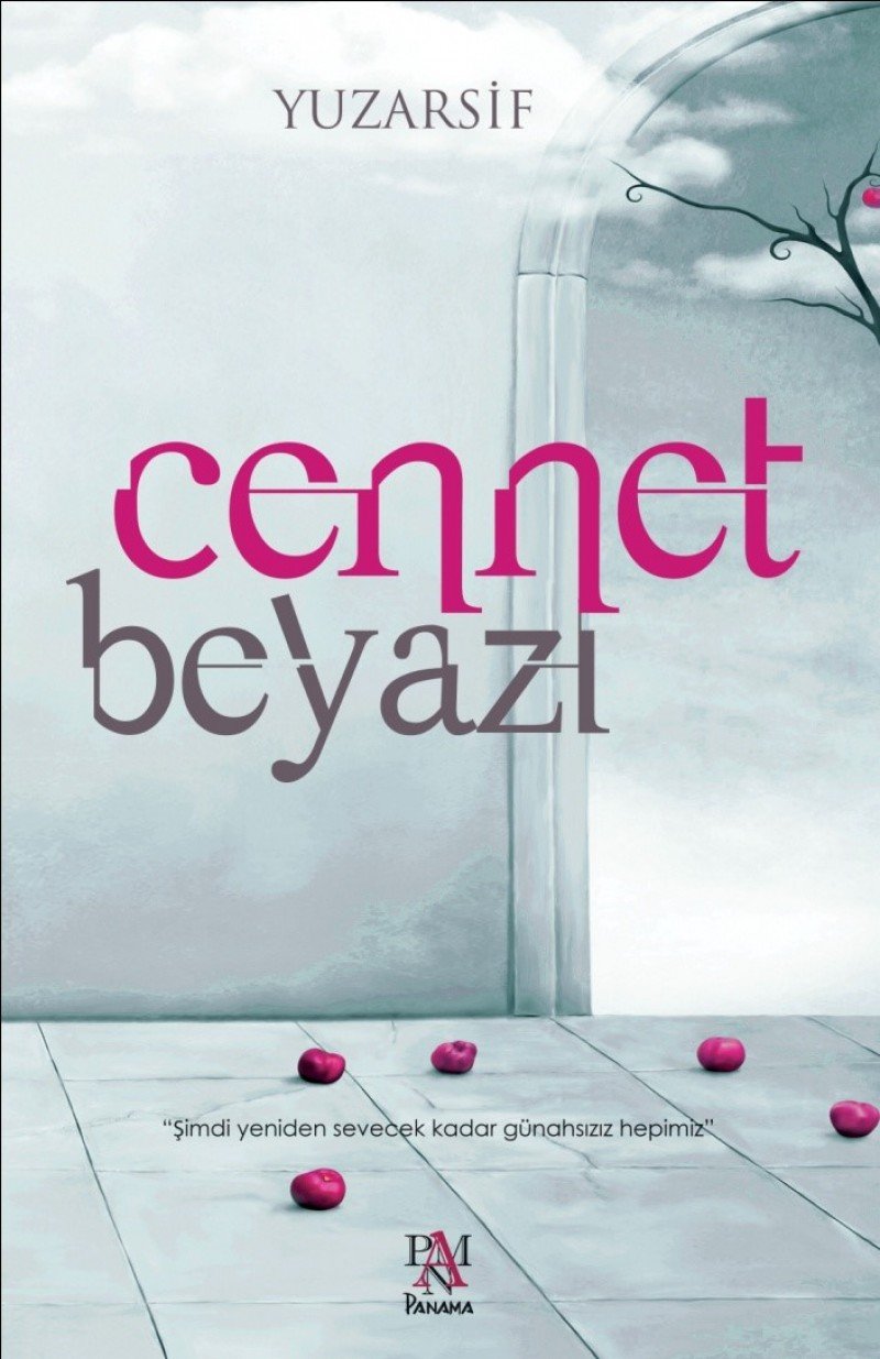 Cennet Beyazı: "Şimdi yeniden sevecek kadar günahsızız hepimiz" book