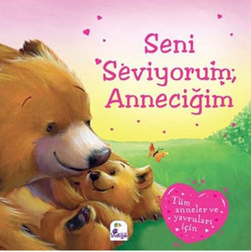 Seni Seviyorum, Annecigim: Tüm anneler ve yavruları için Fairy Tales & Legends
