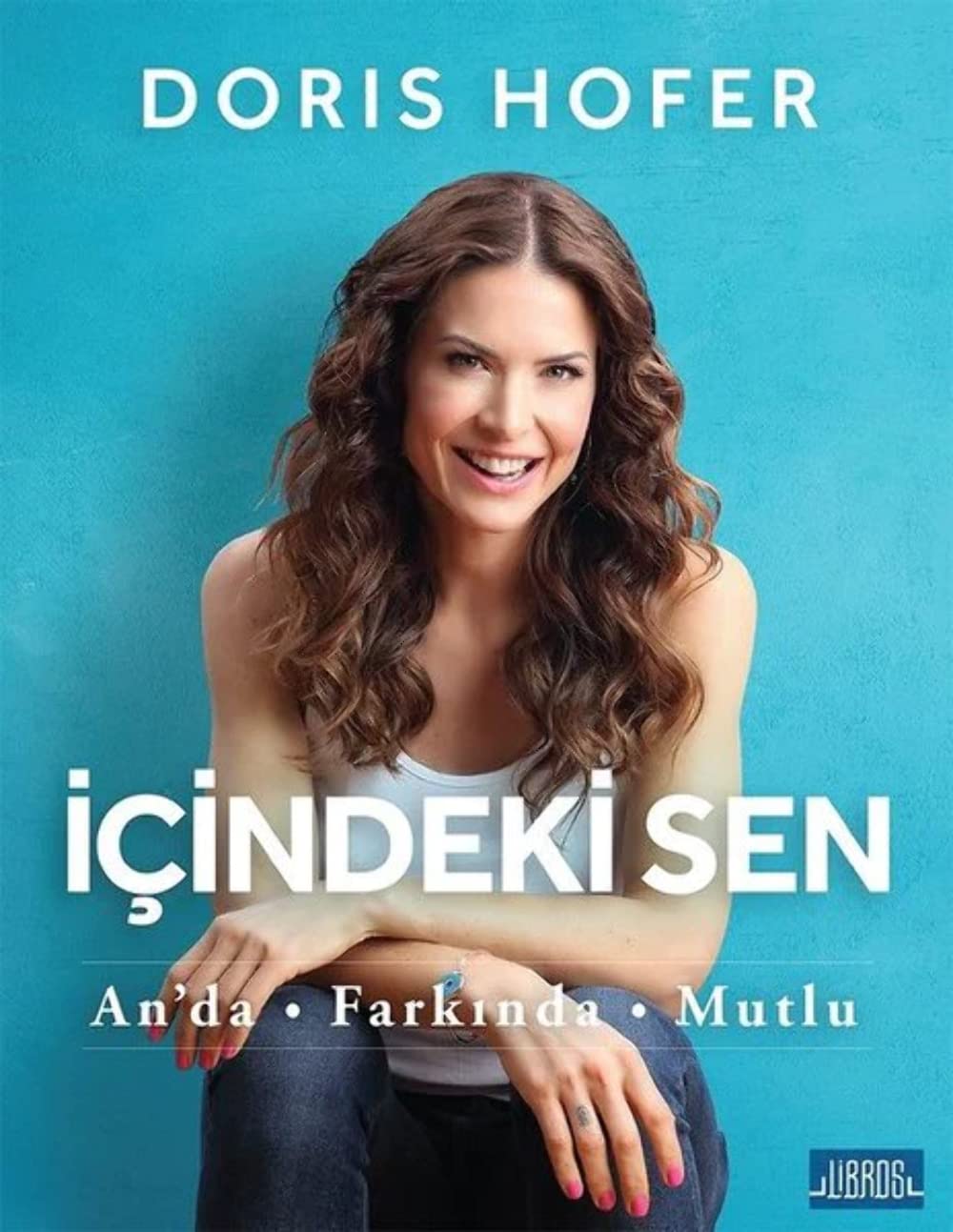 Icindeki Sen: Anda - Farkinda - Mutlu: An'da - Farkında - Mutlu Medicine