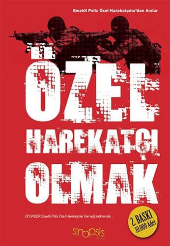 Özel Harekatçı Olmak: Emekli Polis Özel Harekatçılar'dan Anılar Epohder Emekli Polis Özel Harekatçılar Derneği Katkılarıyla... Art & Literature