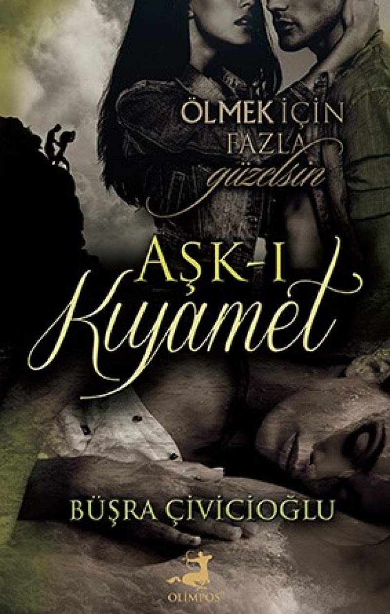 Ask-i Kiyamet: Ölmek Icin Fazla Güzelsin: Ölmek İçin Fazla Güzelsin Historical Fiction