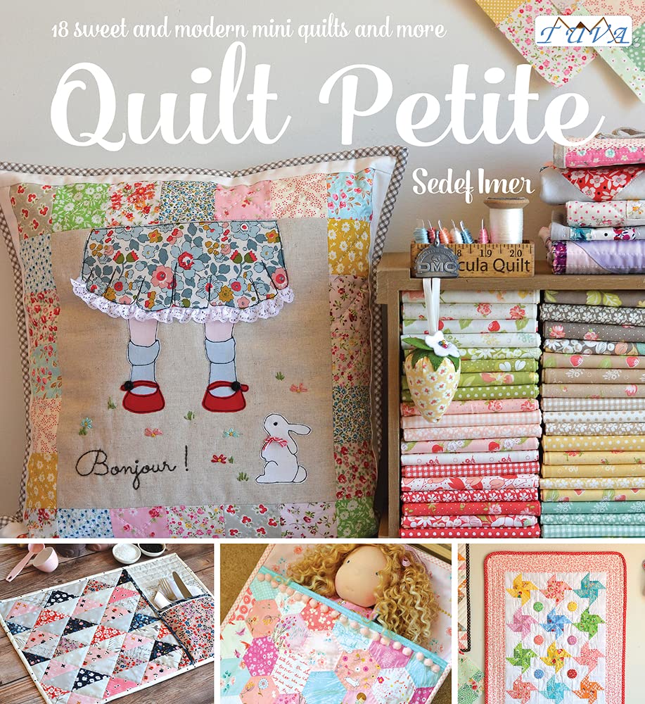 Quilt Petite: 18 Sweet and Modern Mini Quilts and More Film, Art & Culture