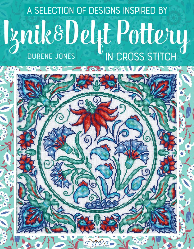 A Selection of Designs Inspired by Iznik and Delft Pottery in Cross Stitch book