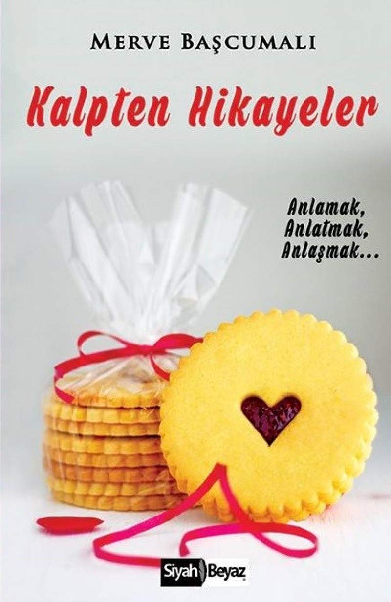 Kalpten Hikayeler: Anlamak Anlaşmak Anlatmak book