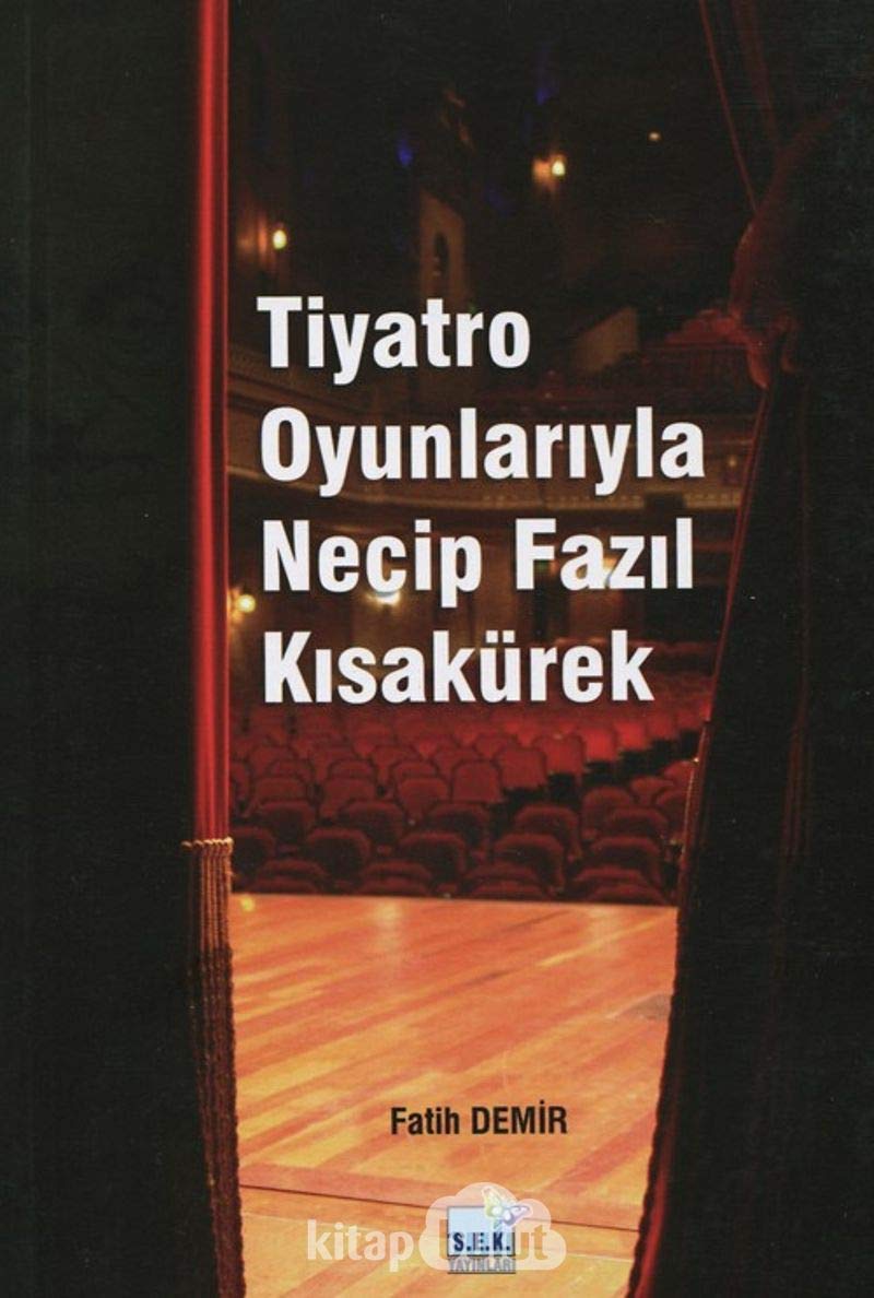 Tiyatro Oyunlariyla Necip Fazil Kisakürek Books